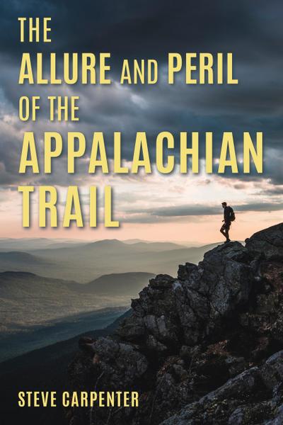 The Allure and Peril of the Appalachian Trail