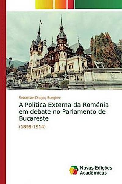 A Política Externa da Roménia em debate no Parlamento de Bucareste