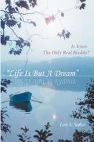 Life Is But a Dream