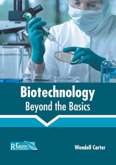 Biotechnology: Beyond the Basics