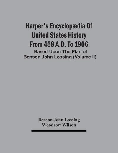 Harper’S Encyclopædia Of United States History From 458 A.D. To 1906