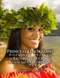 Princess Liliokalani Does Not Believe in Racism and Hate Crimes Because She is Colorblind