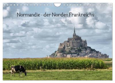 Normandie - der Norden Frankreichs (Wandkalender 2024 DIN A4 quer), CALVENDO Monatskalender