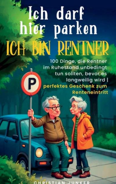 Ich darf hier parken. Ich bin Rentner!