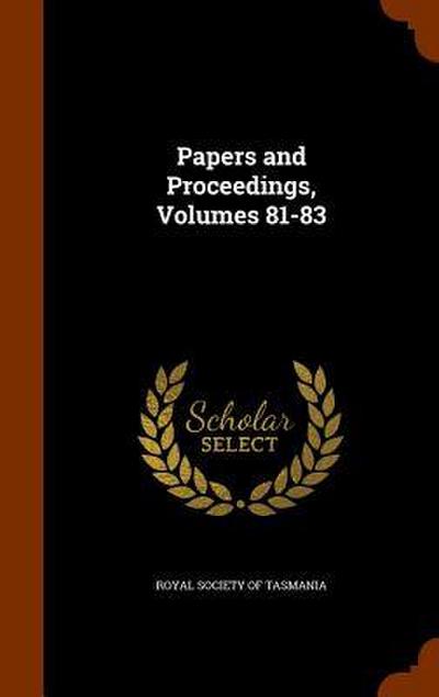 Papers and Proceedings, Volumes 81-83