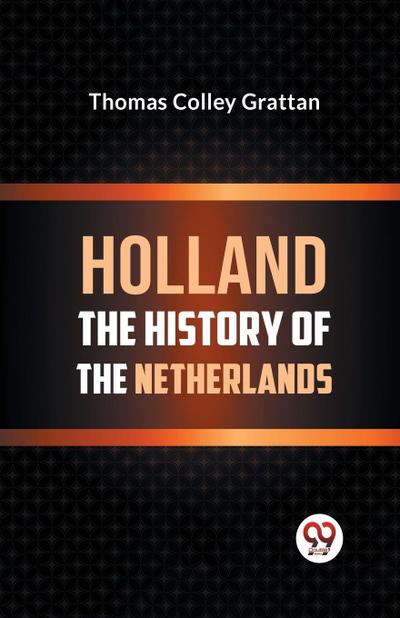 Holland  the History of the Netherlands