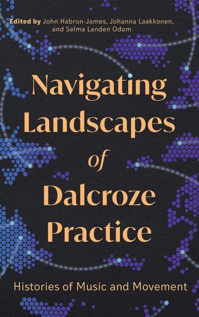 Navigating Landscapes of Dalcroze Practice