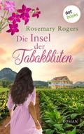 Die Insel der Tabakblüten: Die große Exotiksaga - Band 3