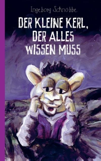 Der kleine Kerl, der alles wissen muss (Taschenbuch)