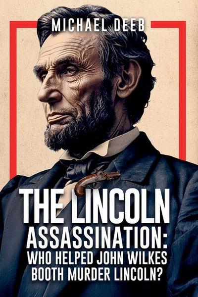 The Lincoln Assassination