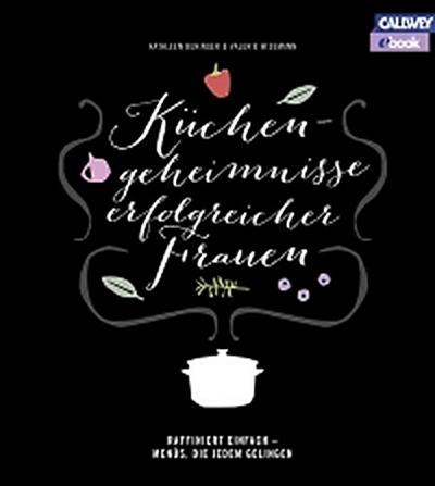 Küchengeheimnisse erfolgreicher Frauen - eBook