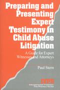 Preparing and Presenting Expert Testimony in Child Abuse Litigation
