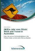 (M)Ein Jahr vom Glück: Work and Travel in Australien