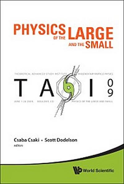 Physics Of The Large And The Small: Tasi 2009 - Proceedings Of The Theoretical Advanced Study Institute In Elementary Particle Physics