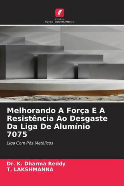 Melhorando A Força E A Resistência Ao Desgaste Da Liga De Alumínio 7075