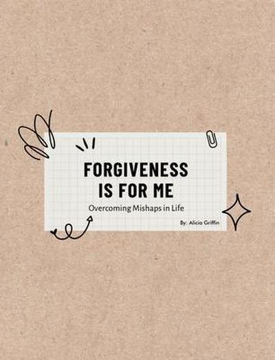 FORGIVENESS IS FOR ME
