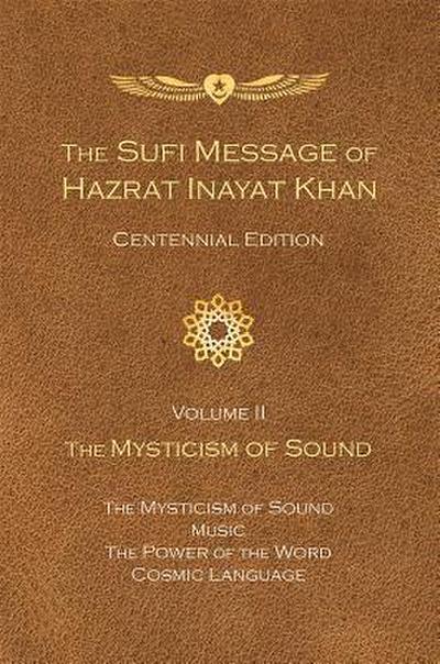 The Sufi Message of Hazrat Inayat Khan Vol. 2 Centennial Edition