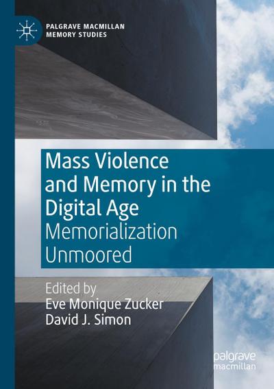 Mass Violence and Memory in the Digital Age