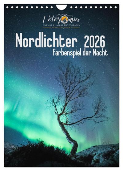 Nordlichter - Farbenspiel der Nacht (Wandkalender 2026 DIN A4 hoch), CALVENDO Monatskalender