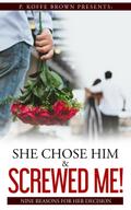 She Chose Him and Screwed Me! (Why He Married Her and Played Me, #3)