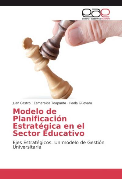 Modelo de Planificación Estratégica en el Sector Educativo : Ejes Estratégicos: Un modelo de Gestión Universitaria