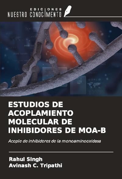 ESTUDIOS DE ACOPLAMIENTO MOLECULAR DE INHIBIDORES DE MOA-B