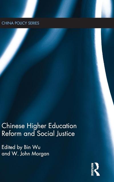 Chinese Higher Education Reform and Social Justice