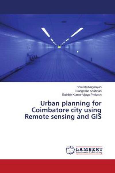 Urban planning for Coimbatore city using Remote sensing and GIS