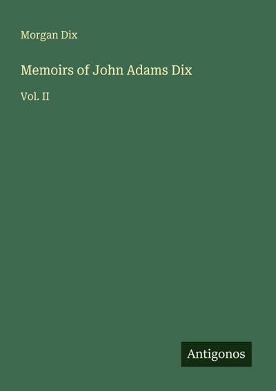 Memoirs of John Adams Dix