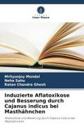Induzierte Aflatoxikose und Besserung durch Cajanus indicus bei Masthähnchen