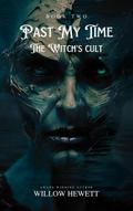 Past My Time The Witch’s Cult