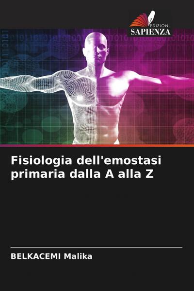 Fisiologia dell’emostasi primaria dalla A alla Z