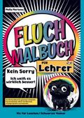 Fluch Malbuch für Lehrer- Kein Sorry- Ich weiß es 
