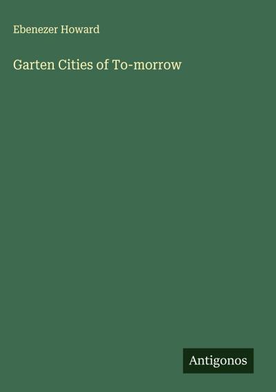 Garten Cities of To-morrow
