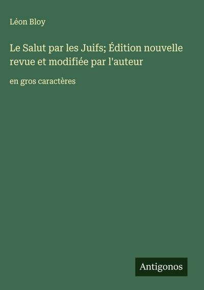 Le Salut par les Juifs; Édition nouvelle revue et modifiée par l’auteur