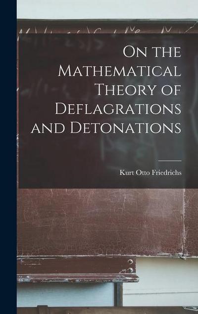 On the Mathematical Theory of Deflagrations and Detonations
