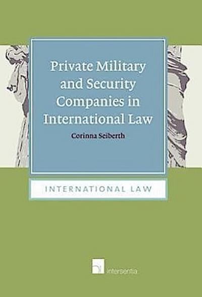 Seiberth, C: Private Military and Security Companies in Inte