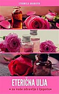Eterična Ulja Za Vaše Zdravlje I Ljepotu