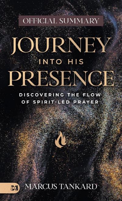 The Official Summary of Journey Into His Presence