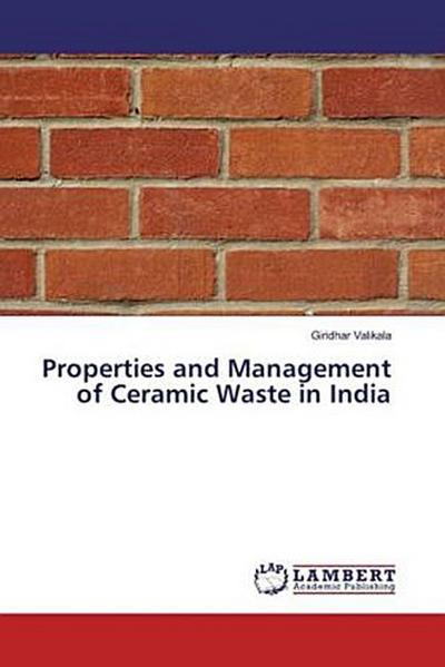 Properties and Management of Ceramic Waste in India