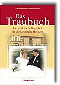 Das Traubuch: Der praktische Ratgeber für die kirchliche Hochzeit