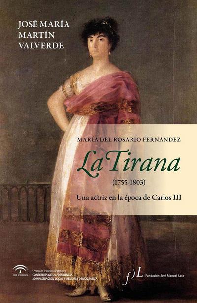 La Tirana, 1755-1803 : una actriz en la época de Carlos III