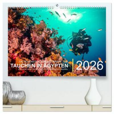 Die schönsten Korallenriffe zum Tauchen in Ägypten (hochwertiger Premium Wandkalender 2026 DIN A2 quer), Kunstdruck in Hochglanz