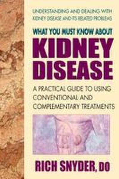 What You Must Know About Kidney Disease