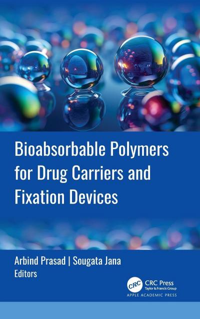 Bioabsorbable Polymers for Drug Carriers and Fixation Devices