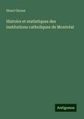 Histoire et statistiques des institutions catholiques de Montréal
