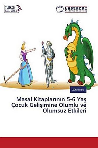Masal Kitaplar¿n¿n 5-6 Ya¿ Çocuk Geli¿imine Olumlu ve Olumsuz Etkileri
