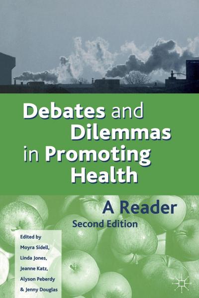 Debates and Dilemmas in Promoting Health