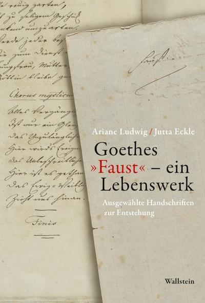 Goethes ’Faust’ - ein Lebenswerk