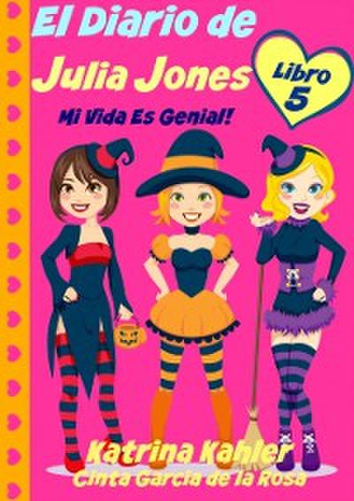El Diario De Julia Jones - Libro 5 - ¡mi Vida Es Genial!
